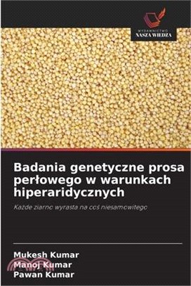 Badania genetyczne prosa perlowego w warunkach hiperaridycznych