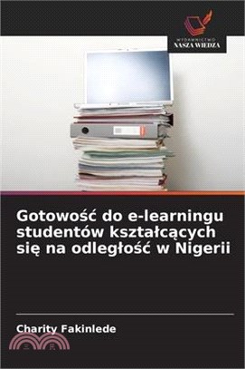 Gotowośc do e-learningu studentów ksztalcących się na odleglośc w Nigerii