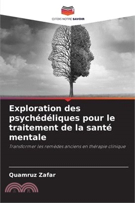 Exploration des psychédéliques pour le traitement de la santé mentale