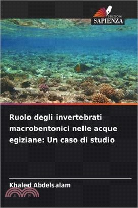 Ruolo degli invertebrati macrobentonici nelle acque egiziane: Un caso di studio