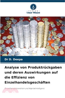 Analyse von Produktrückgaben und deren Auswirkungen auf die Effizienz von Einzelhandelsgeschäften