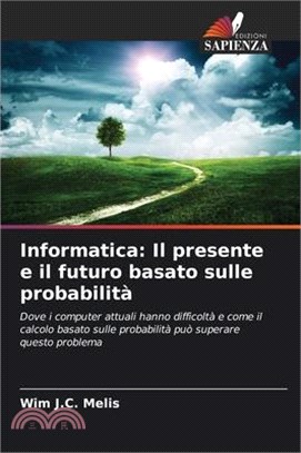 Informatica: Il presente e il futuro basato sulle probabilità