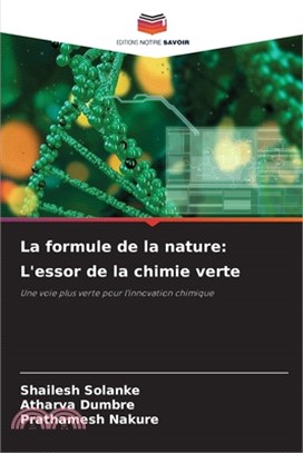 La formule de la nature: L'essor de la chimie verte