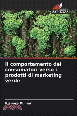 Il comportamento dei consumatori verso i prodotti di marketing verde
