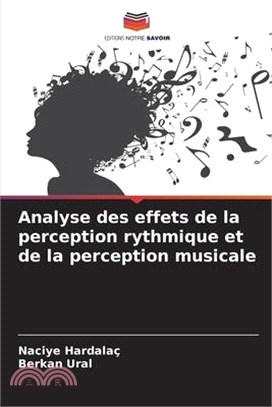 Analyse des effets de la perception rythmique et de la perception musicale