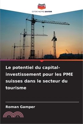 Le potentiel du capital-investissement pour les PME suisses dans le secteur du tourisme