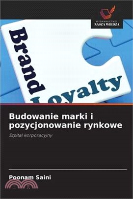 Budowanie marki i pozycjonowanie rynkowe