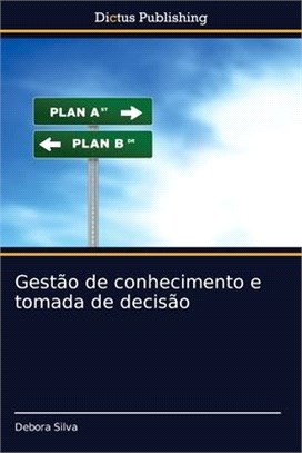 Gestão de conhecimento e tomada de decisão