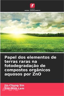 Papel dos elementos de terras raras na fotodegradação de compostos orgânicos aquosos por ZnO