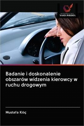 Badanie i doskonalenie obszarów widzenia kierowcy w ruchu drogowym