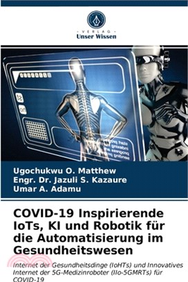 COVID-19 Inspirierende IoTs, KI und Robotik für die Automatisierung im Gesundheitswesen