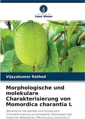 Morphologische und molekulare Charakterisierung von Momordica charantia L