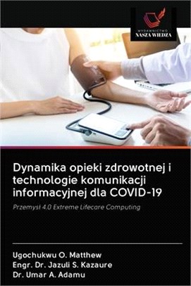 Dynamika opieki zdrowotnej i technologie komunikacji informacyjnej dla COVID-19