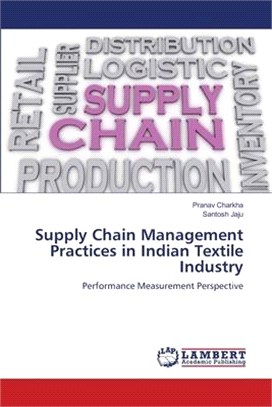 Supply Chain Management Practices in Indian Textile Industry