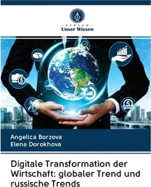 Digitale Transformation der Wirtschaft: globaler Trend und russische Trends
