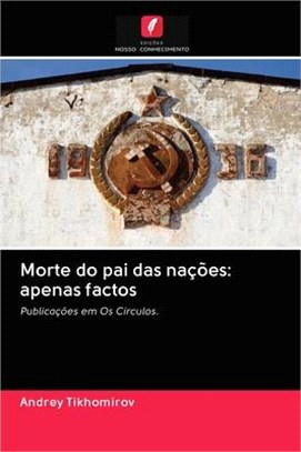 Morte do pai das nações: apenas factos