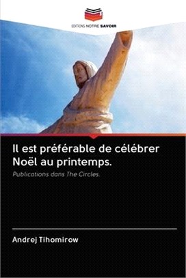 Il est préférable de célébrer Noël au printemps.