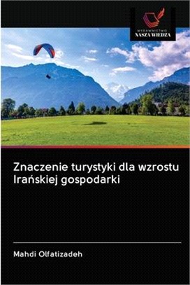 Znaczenie turystyki dla wzrostu Ira&#324;skiej gospodarki