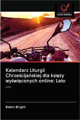 Kalendarz Liturgii Chrze&#347;cija&#324;skiej dla ksi&#281;&#380;y wy&#347;wi&#281;conych online: Lato