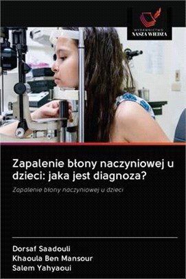 Zapalenie blony naczyniowej u dzieci: jaka jest diagnoza?