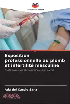 Exposition professionnelle au plomb et infertilité masculine