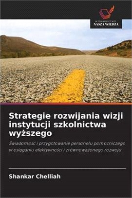 Strategie rozwijania wizji instytucji szkolnictwa wyższego