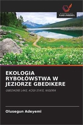 Ekologia Rybolówstwa W Jeziorze Gbedikere