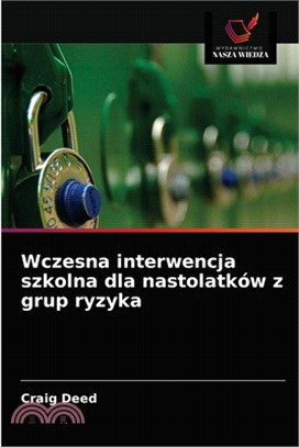 Wczesna interwencja szkolna dla nastolatków z grup ryzyka