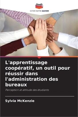 L'apprentissage coopératif, un outil pour réussir dans l'administration des bureaux