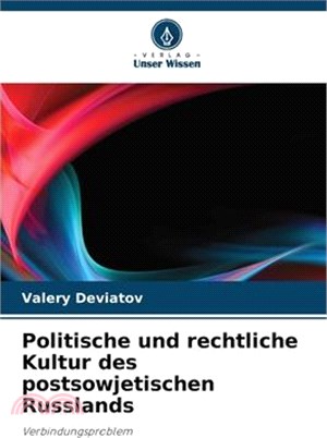 Politische und rechtliche Kultur des postsowjetischen Russlands