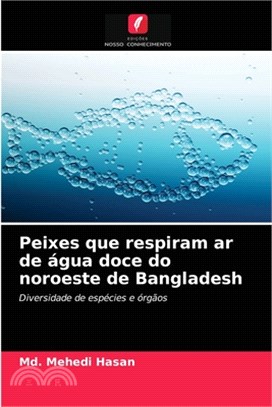 Peixes que respiram ar de água doce do noroeste de Bangladesh