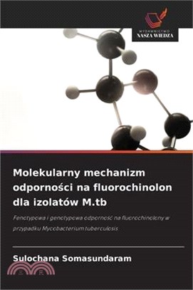 Molekularny mechanizm odporności na fluorochinolon dla izolatów M.tb