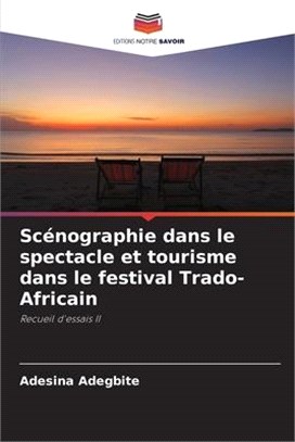 Scénographie dans le spectacle et tourisme dans le festival Trado-Africain