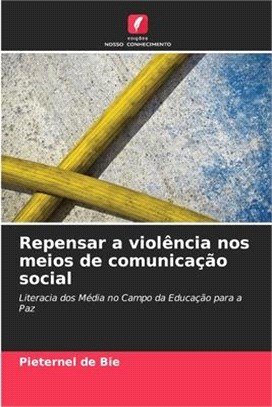 Repensar a violência nos meios de comunicação social