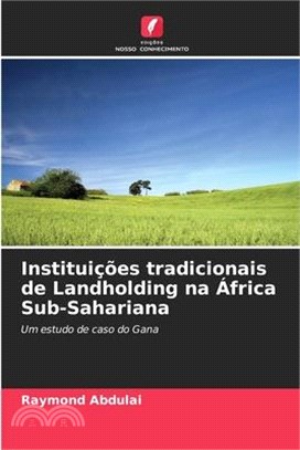 Instituições tradicionais de Landholding na África Sub-Sahariana