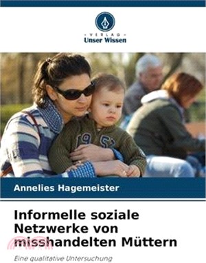 Informelle soziale Netzwerke von misshandelten Müttern