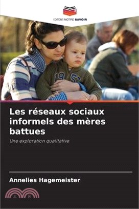 Les réseaux sociaux informels des mères battues