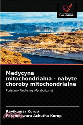 Medycyna mitochondrialna - nabyte choroby mitochondrialne