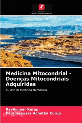 Medicina Mitocondrial - Doenças Mitocondriais Adquiridas