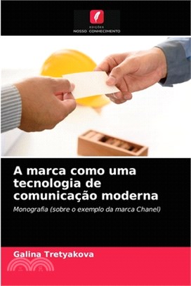 A marca como uma tecnologia de comunicação moderna