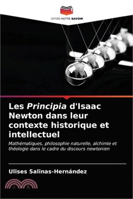 Les Principia d'Isaac Newton dans leur contexte historique et intellectuel