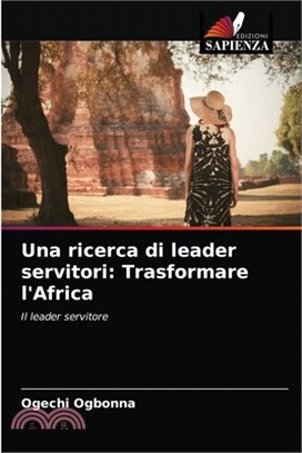 Una ricerca di leader servitori: Trasformare l'Africa