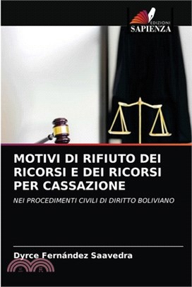 Motivi Di Rifiuto Dei Ricorsi E Dei Ricorsi Per Cassazione