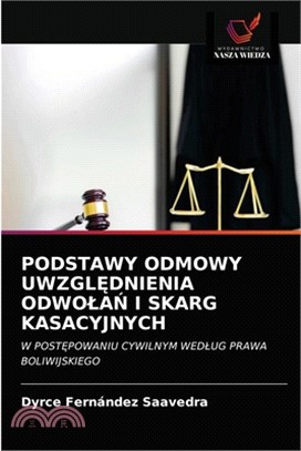 Podstawy Odmowy Uwzgl&#280;dnienia Odwola&#323; I Skarg Kasacyjnych