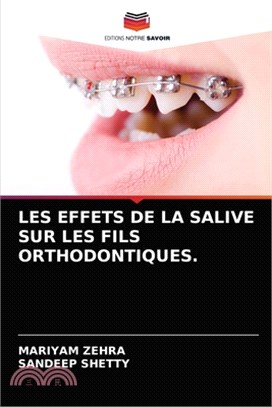 Les Effets de la Salive Sur Les Fils Orthodontiques.