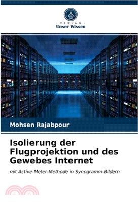 Isolierung der Flugprojektion und des Gewebes Internet