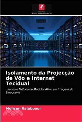 Isolamento da Projecção de Vôo e Internet Tecidual