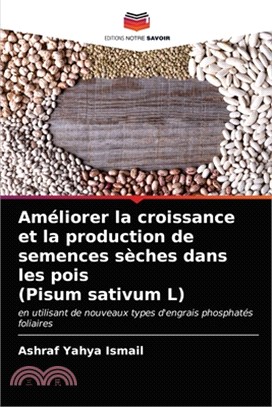 Améliorer la croissance et la production de semences sèches dans les pois (Pisum sativum L)