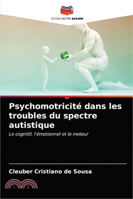 Psychomotricité dans les troubles du spectre autistique