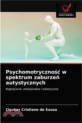 Psychomotryczno&#347;c w spektrum zaburze&#324; autystycznych